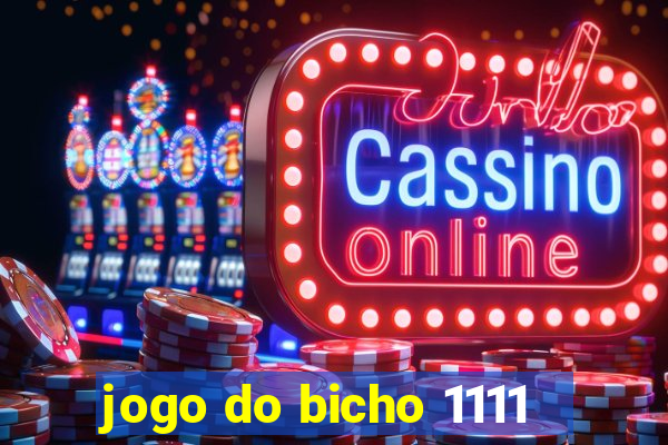 jogo do bicho 1111